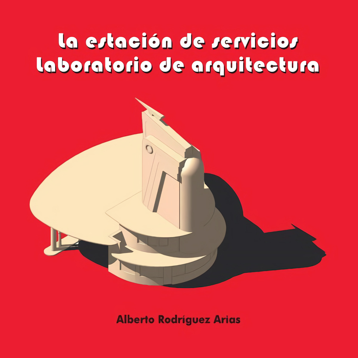 ESTACION DE SERVICIOS. LABORATORIO DE ARQUITECTURA