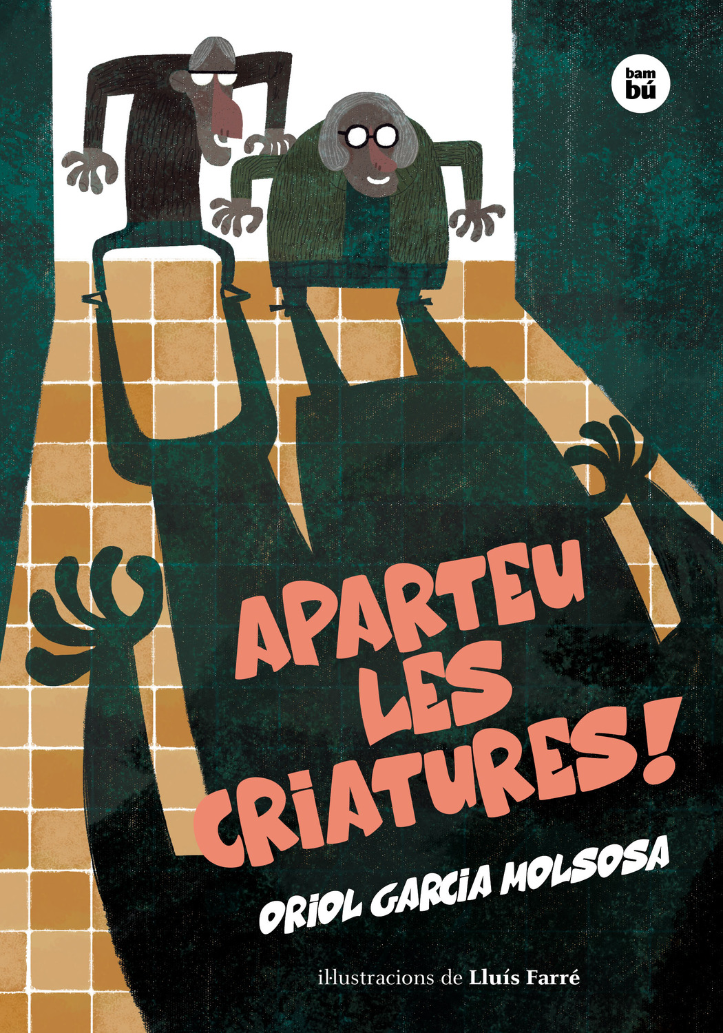 Aparteu les criatures!