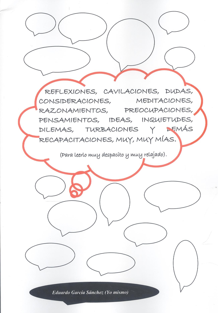 REFLEXIONES, CAVILACIONES, DUDAS, CONSIDERACIONES, MEDITACI