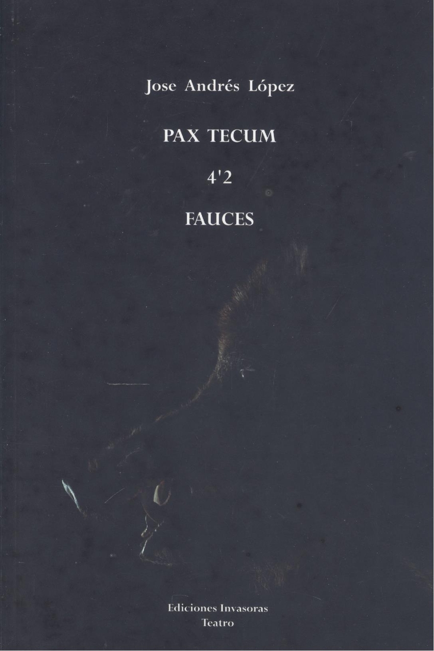 PAX TECUM / 4`2 / FAUCES