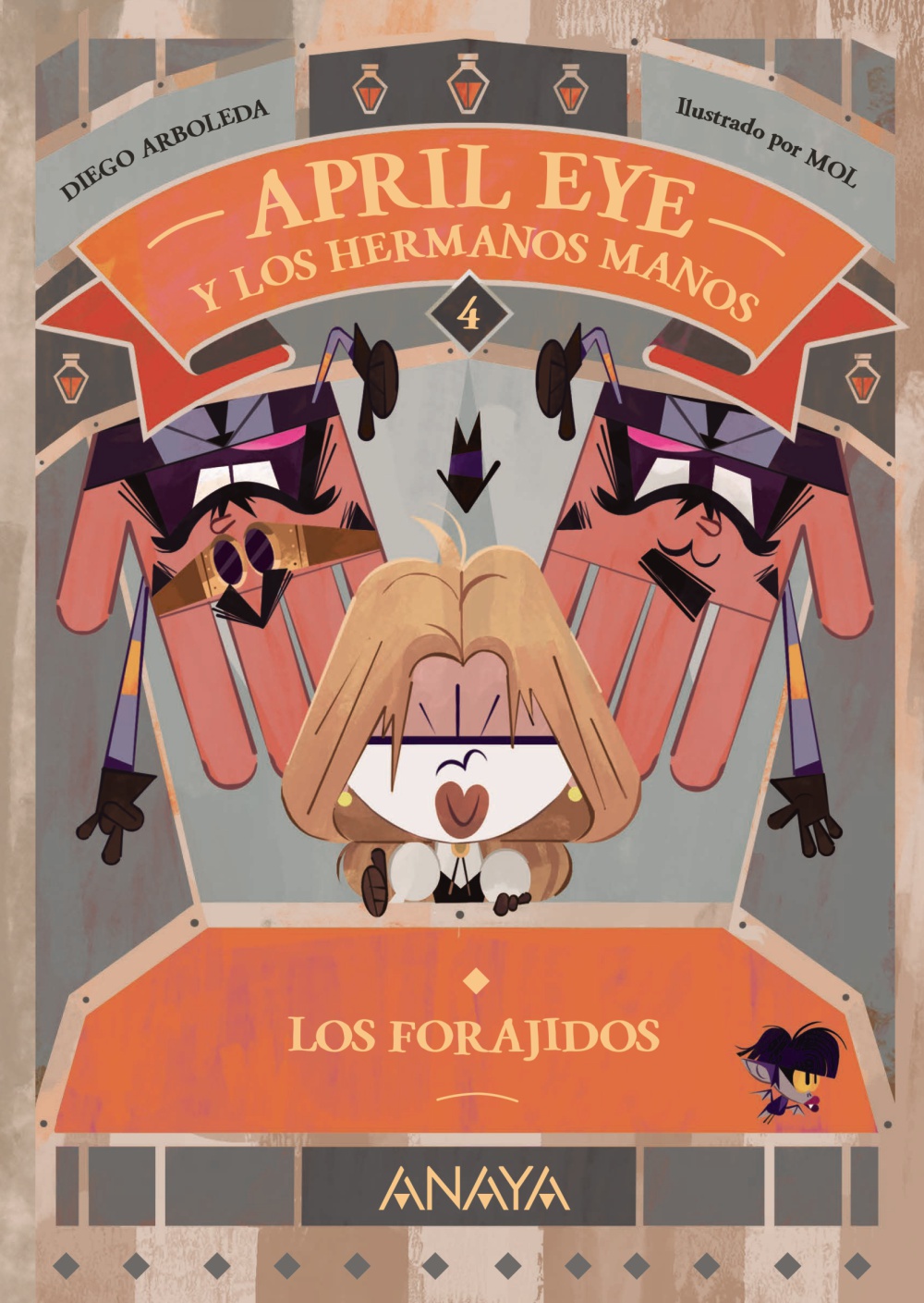 April Eye y los hermanos Manos 4. Los forajidos