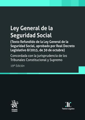 Ley General de la Seguridad Social (Texto Refundido de la Ley General de la Seguridad Social 19ª Edición