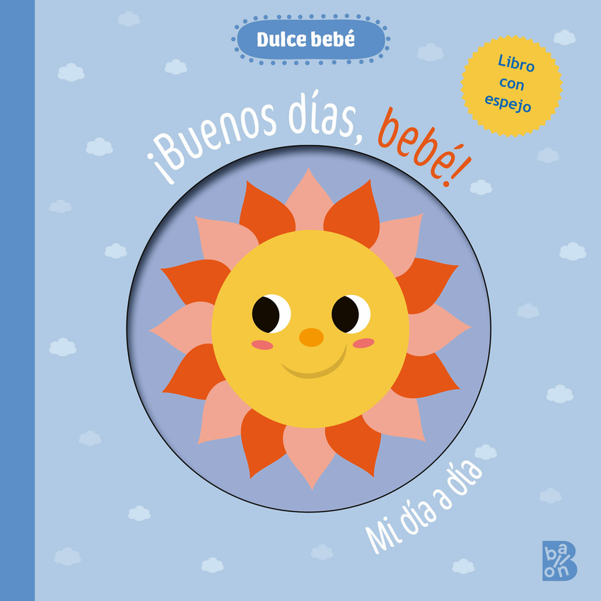 ¡BUENOS DÍAS, BEBÉ! Mi día a día