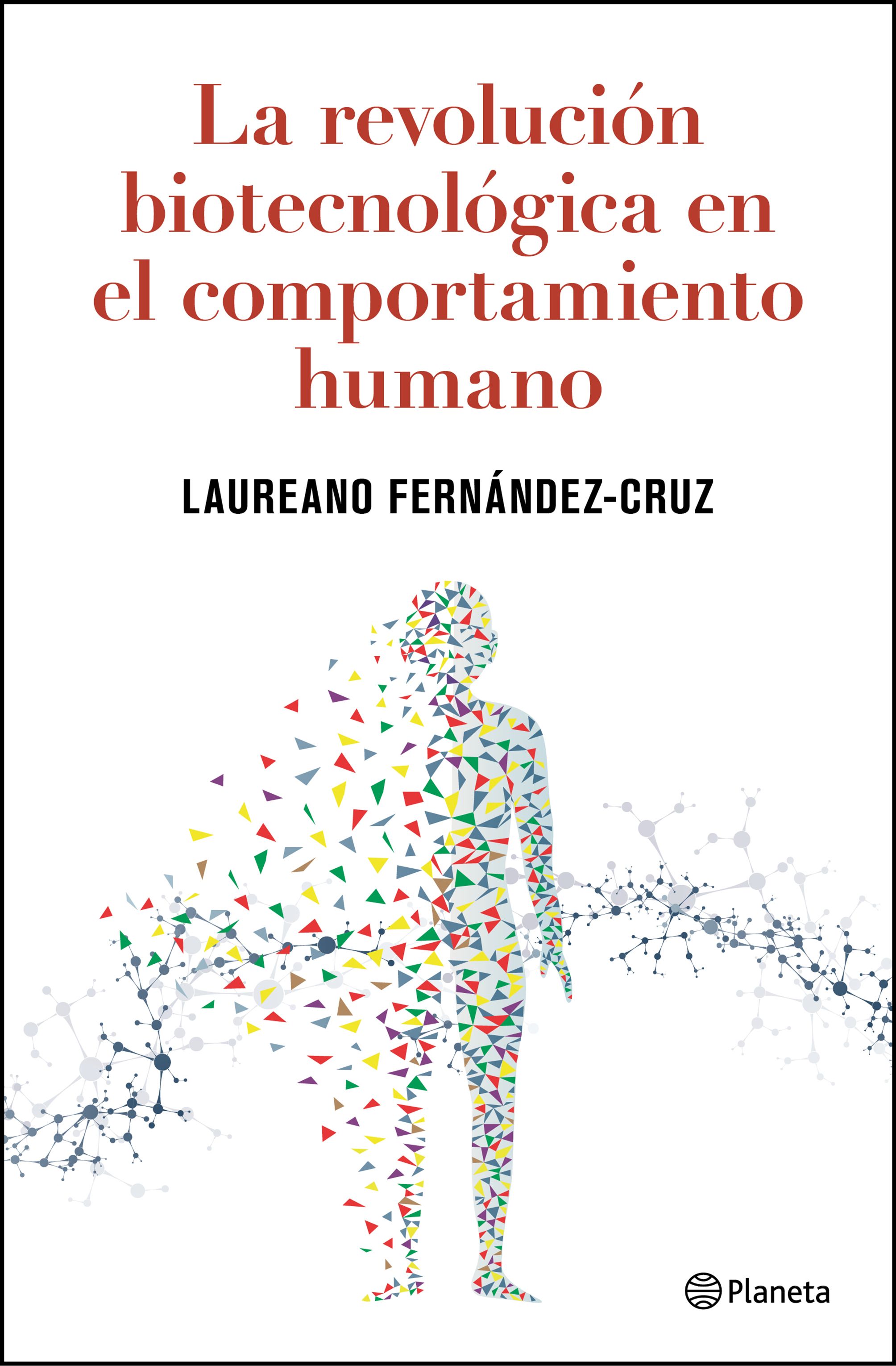La revolución biotecnológica en el comportamiento humano