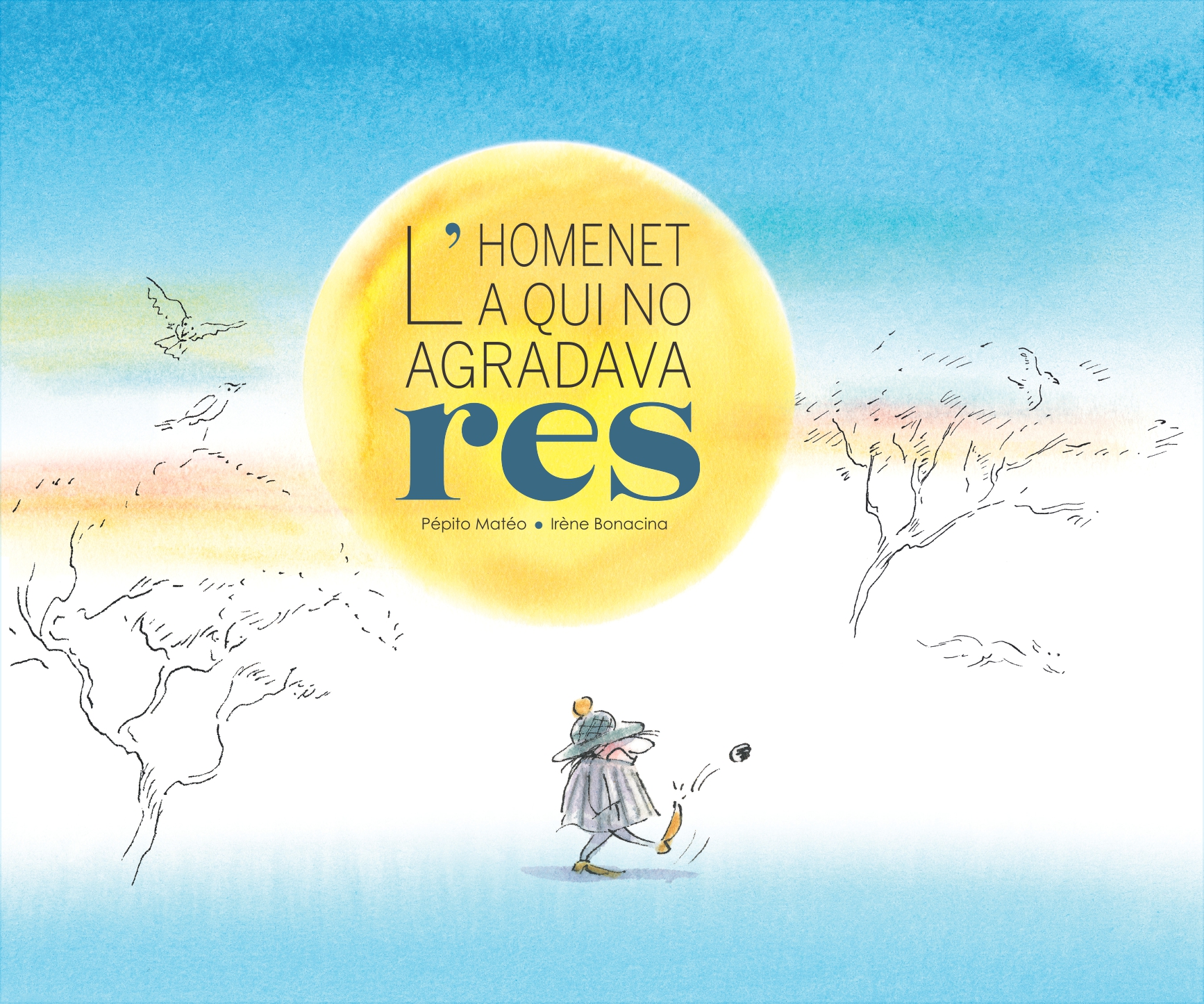 L´homenet a qui no agradava res