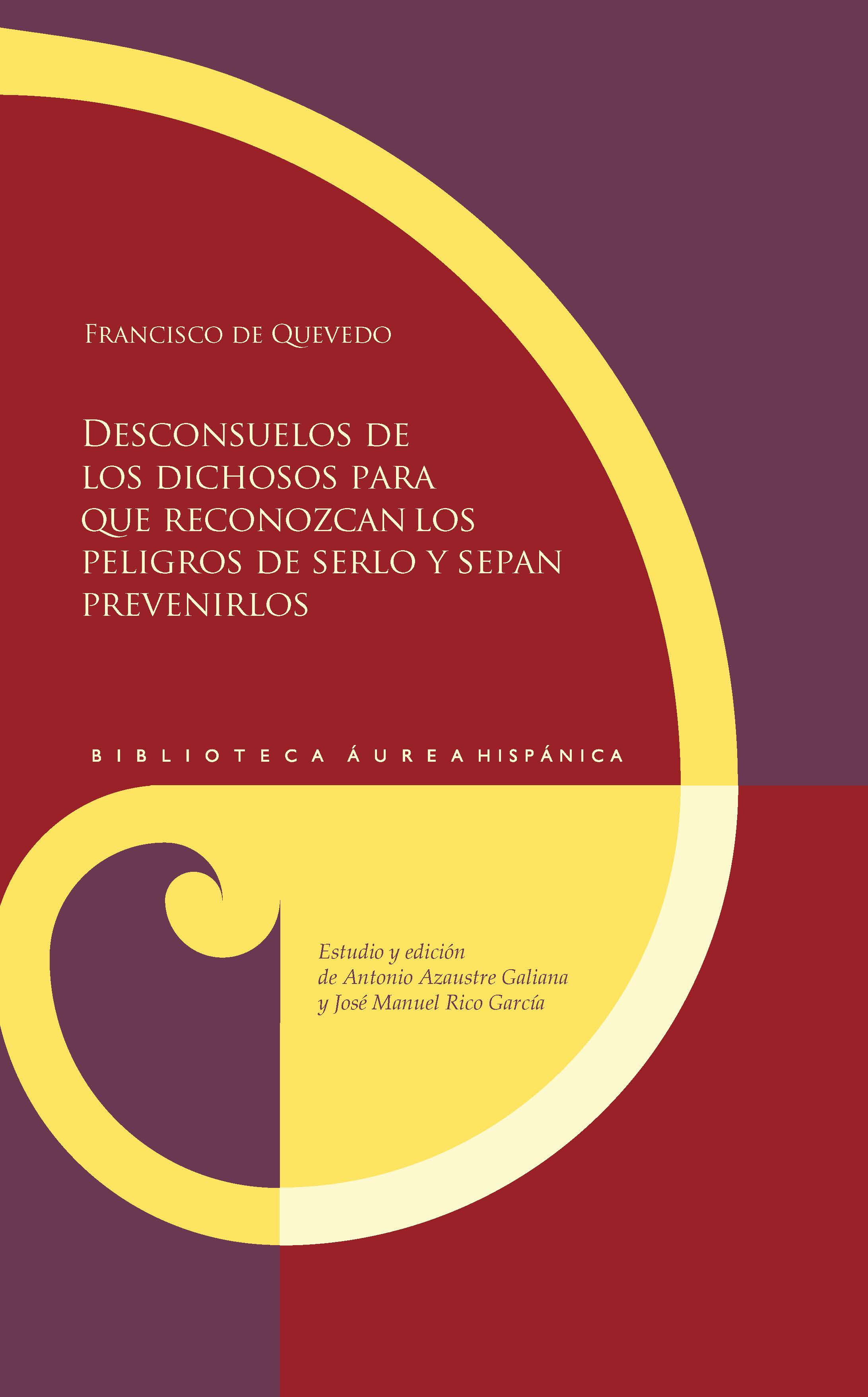 Desconsuelos de los dichosos para que reconozcan los peligros de serlo y sepan prevenirlos
