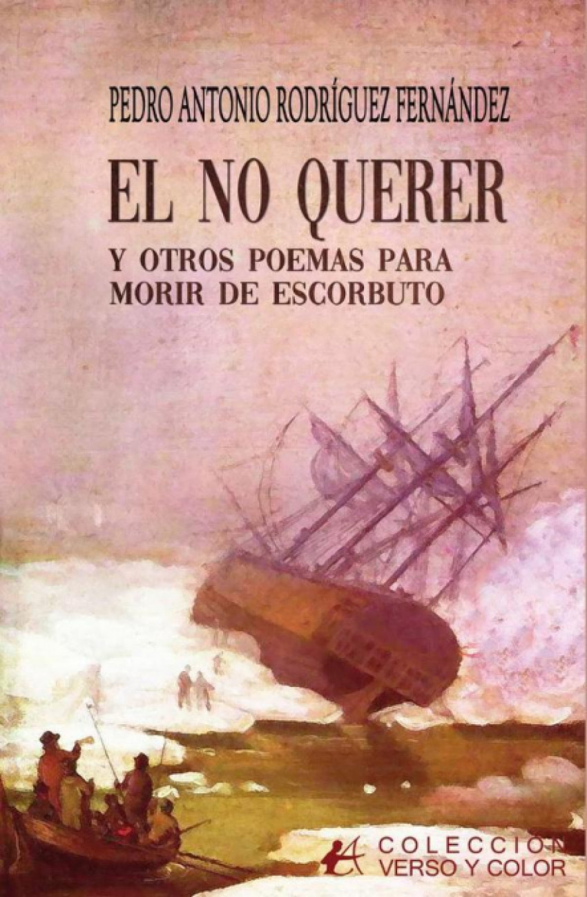 El no querer y otros poemas para no morir de escorbuto