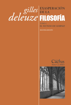 EXASPERACIÓN DE LA FILOSOFÍA. TOMO I. EL MUNDO DE LEIBNIZ