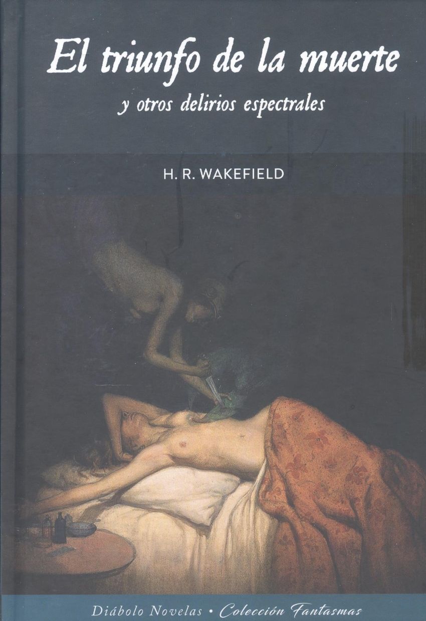 EL TRIUNFO DE LA MUERTE Y OTROS DELIRIOS ESPECTRALES