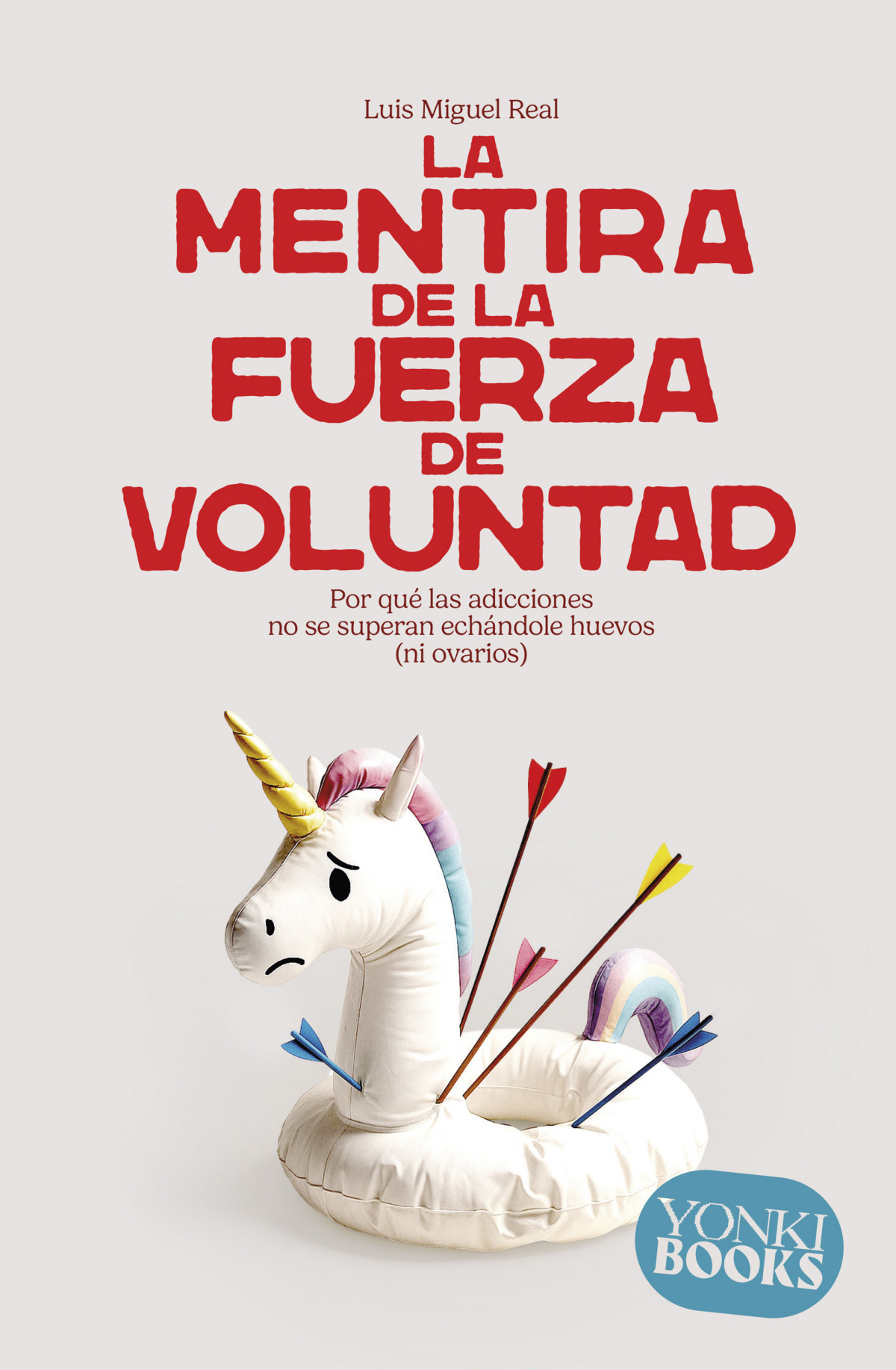 La mentira de la fuerza de voluntad