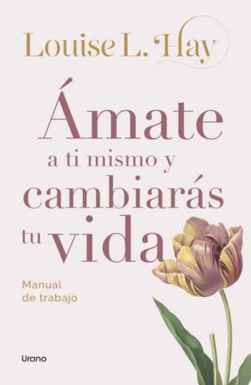 Ámate a ti mismo y cambiarás tu vida