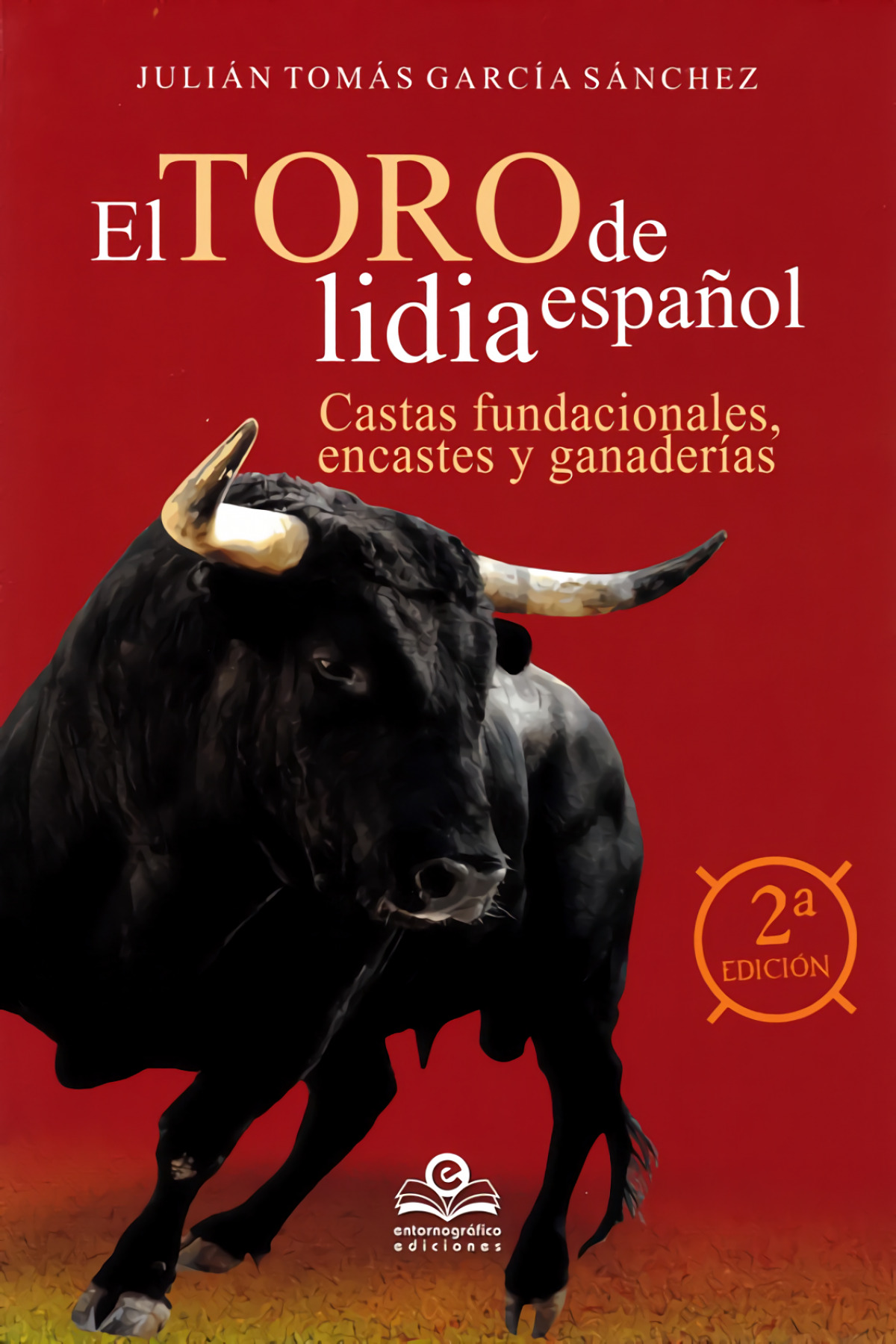 El toro de lidia Español: Castas fundacionales, encastes y y ganaderías