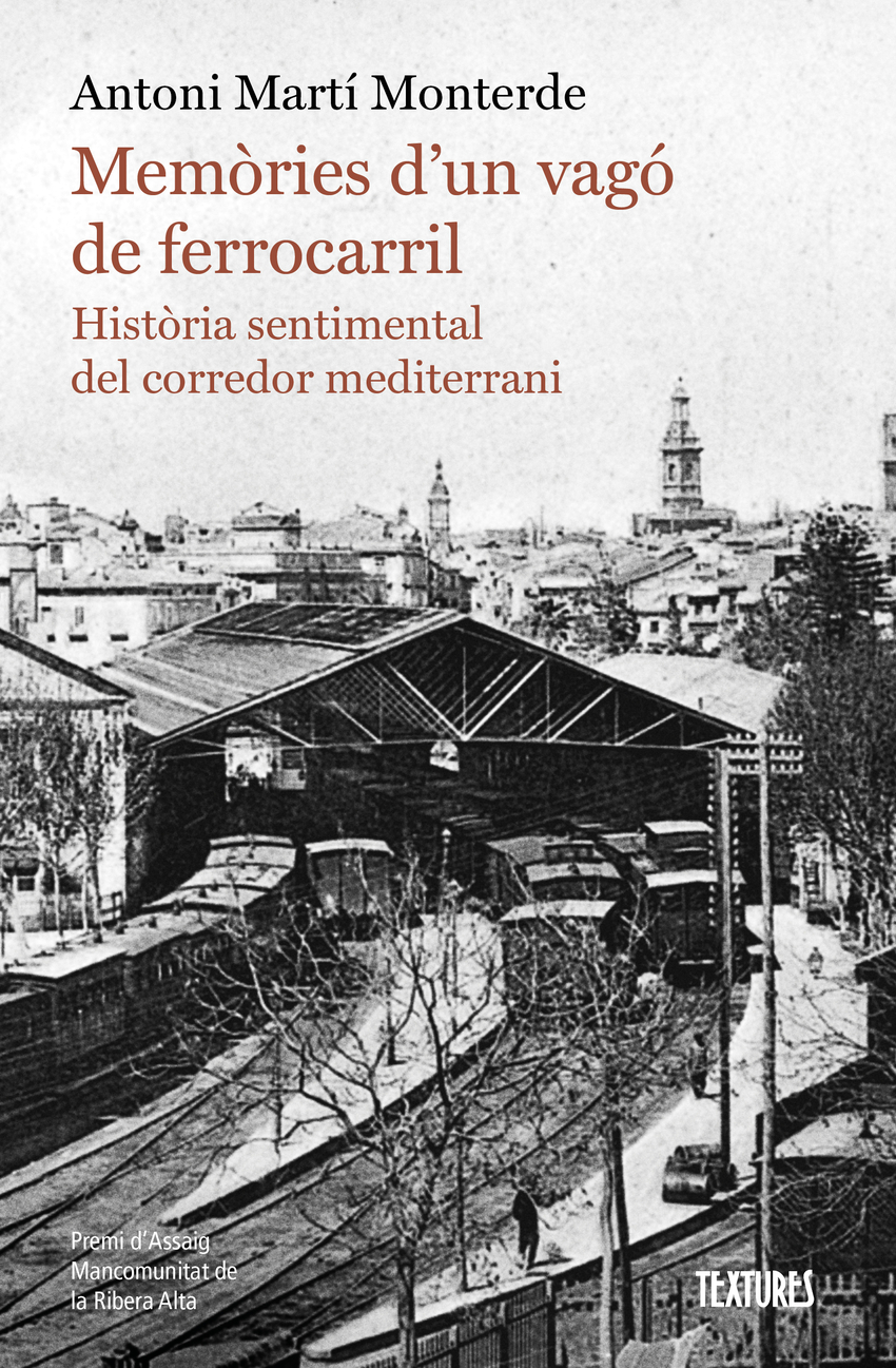 Memòries d'un vagó de ferrocarril. Història sentimental del corredor mediterrani