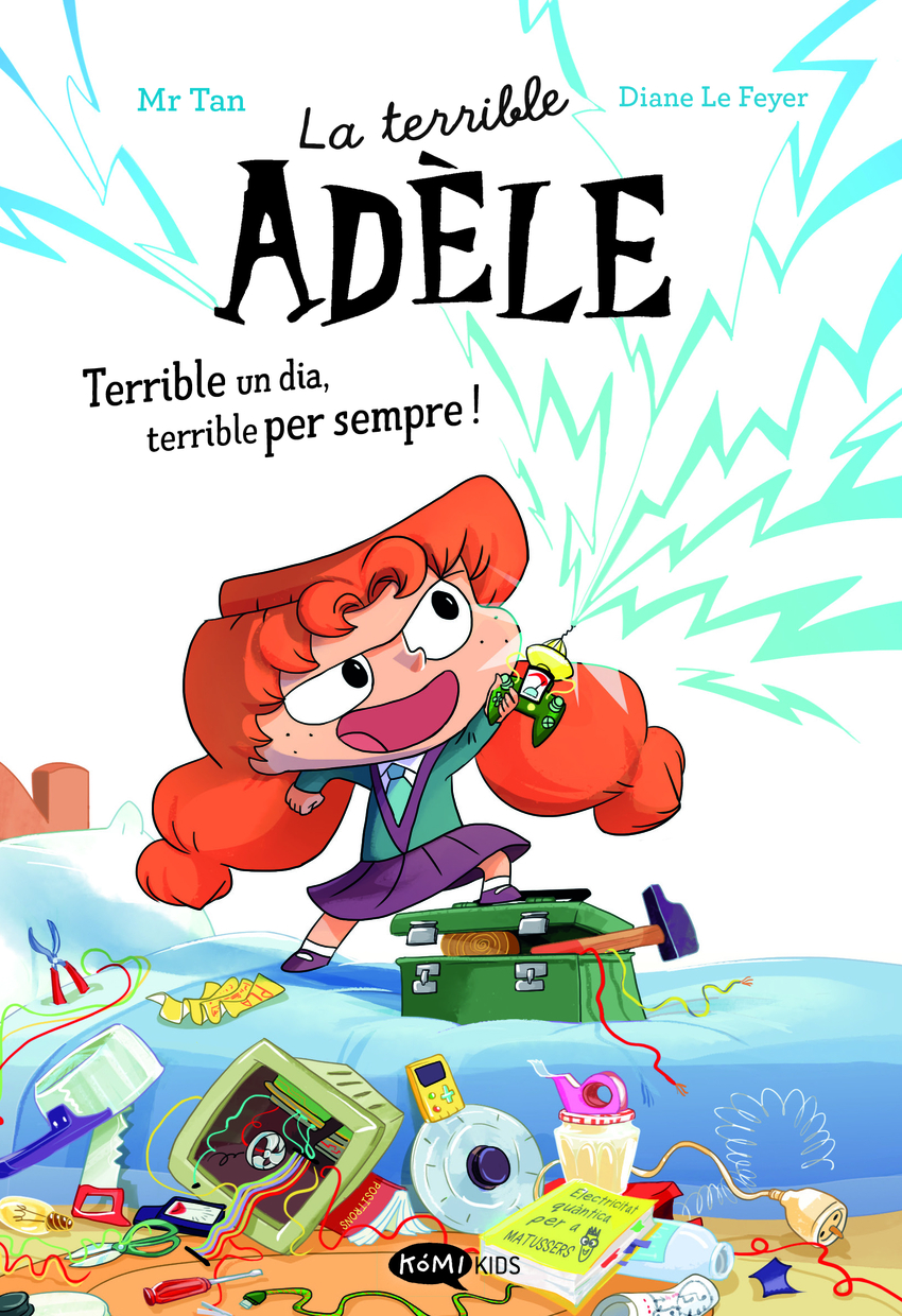La terrible Adèle Terrible un dia, terrible per sempre! Novela 1