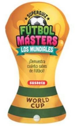 FUTBOL MASTERS - LOS MUNDIALES