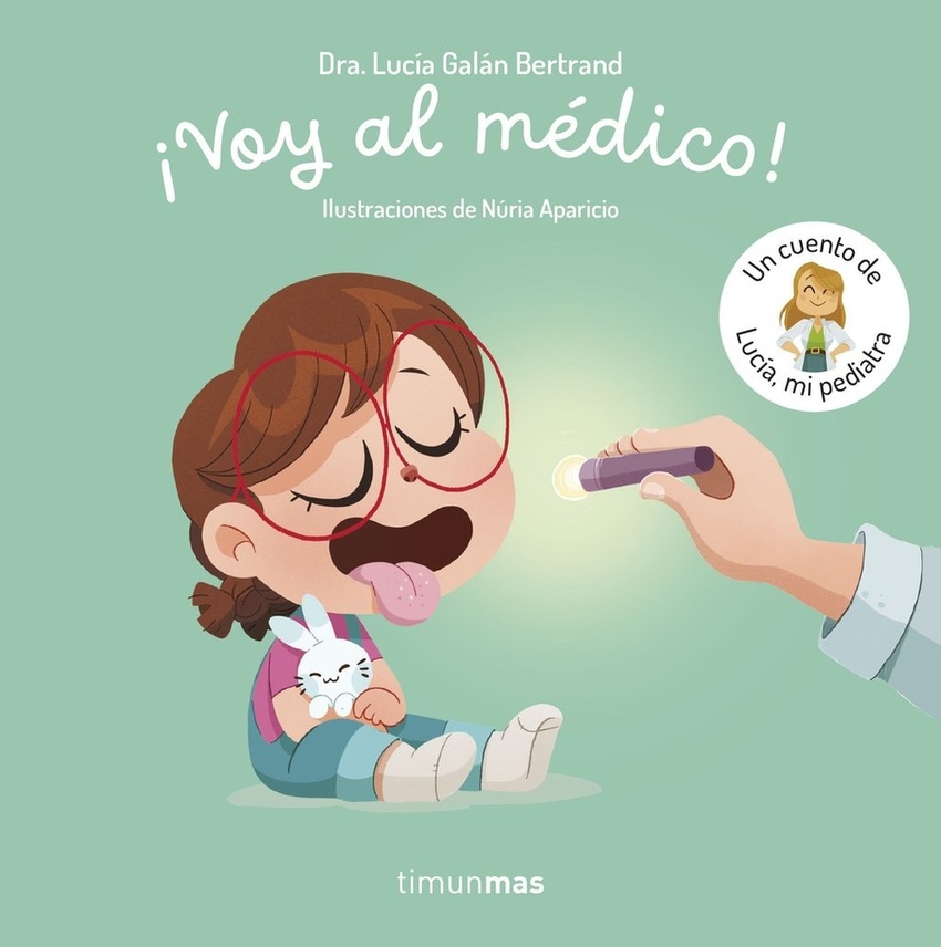¡Voy al médico! Un cuento de Lucía, mi pediatra