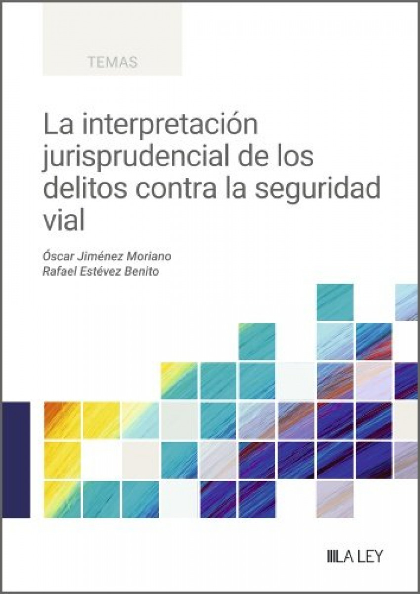 LA INTERPRETACIÓN JURISPRUDENCIAL DE LOS DELITOS CONTRA LA SEGURIDAD VIAL