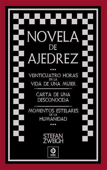 Novela de ajedrez/24 hora vida mujer/carta una desconocida