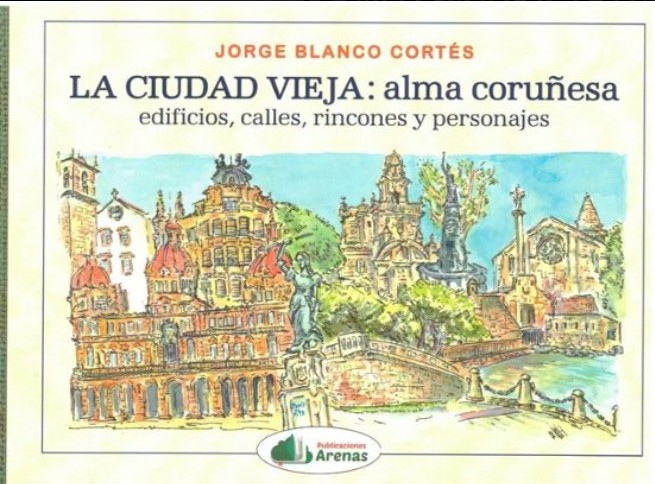 LA CIUDAD VIEJA: ALMA CORUÑESA                                  RSONAJES