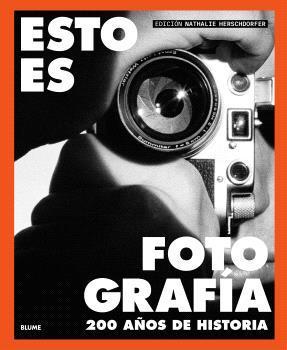 ESTO ES FOTOGRAFÍA: 200 A OS DE HISTORIA
