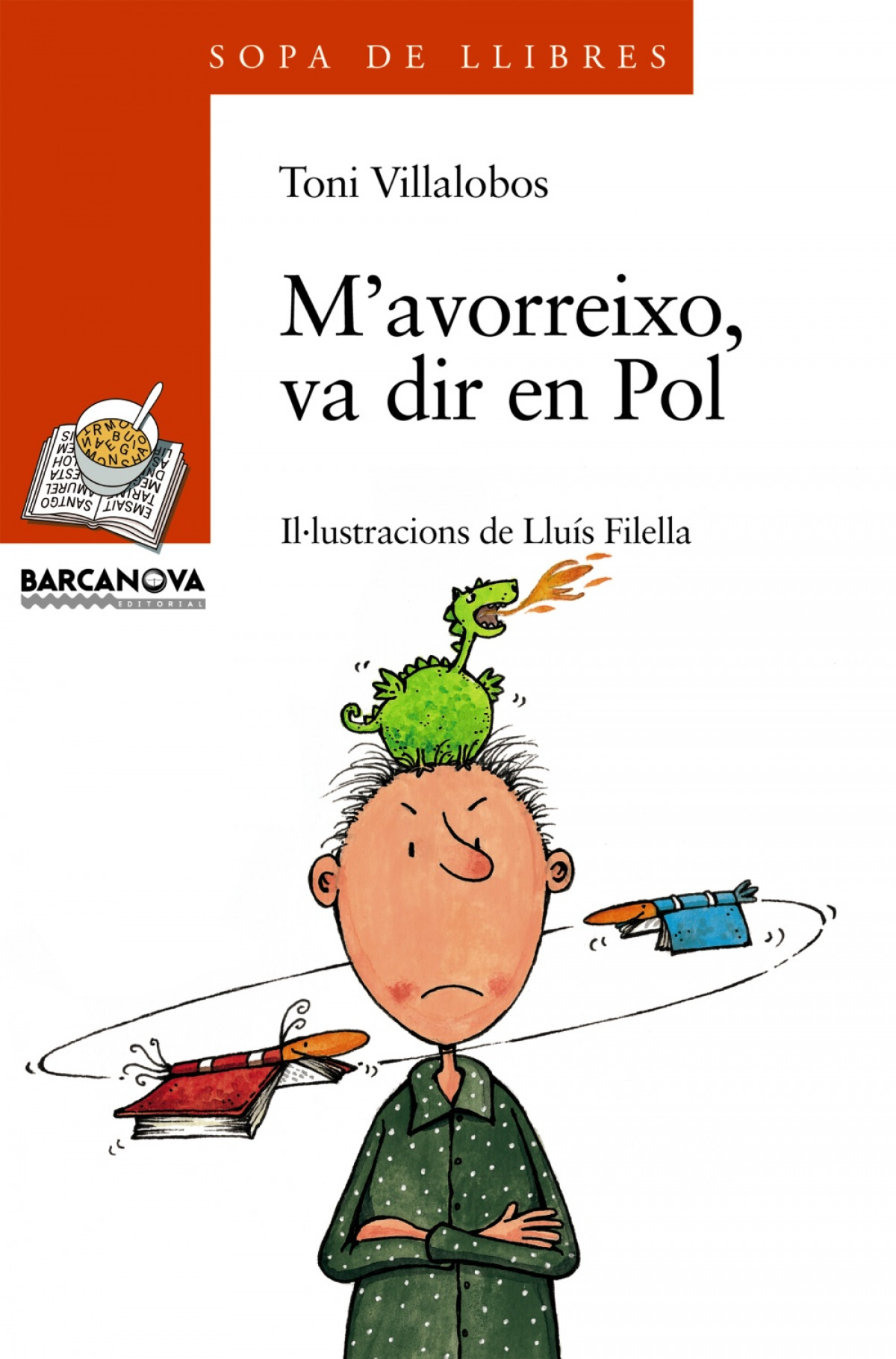M ' avorreixo, va dir en Pol