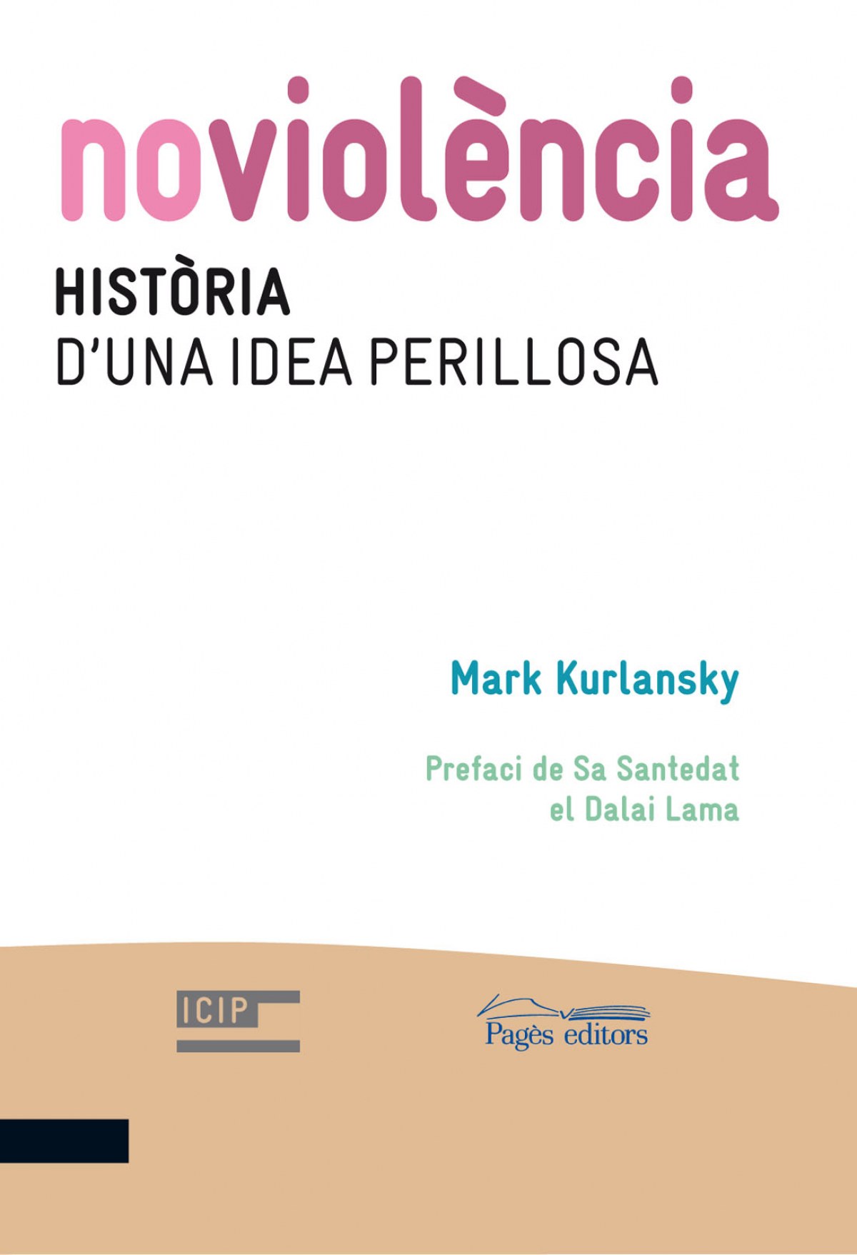 Noviolència. Història d'una idea perillosa