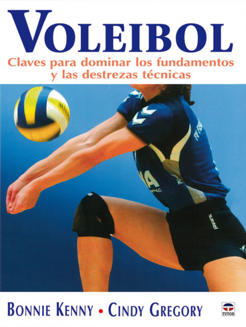Voleibol. Claves para dominar los fundamentos y las destrezas tecnicas