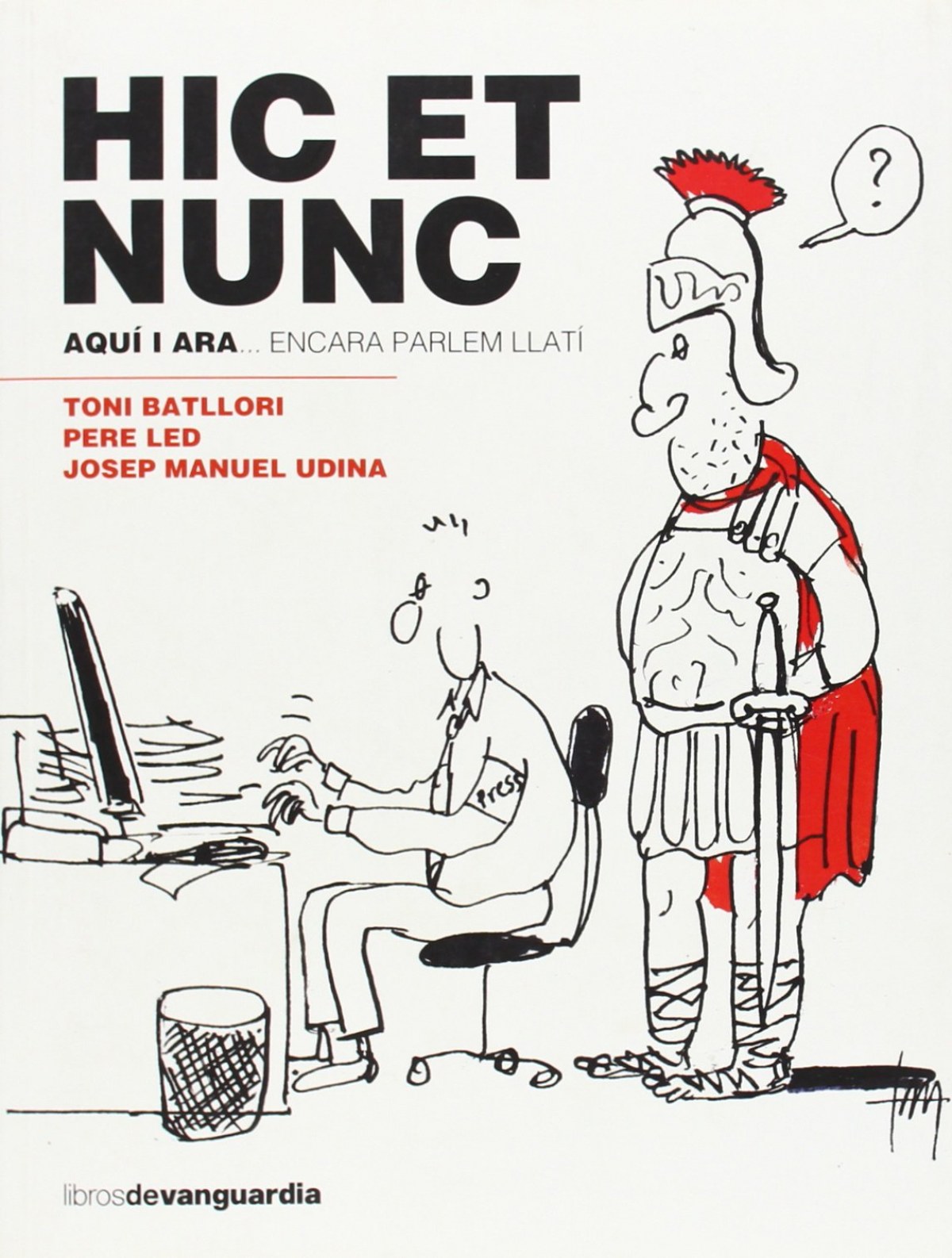 Hic et nunc. Aqui i ara... encara parlem llati