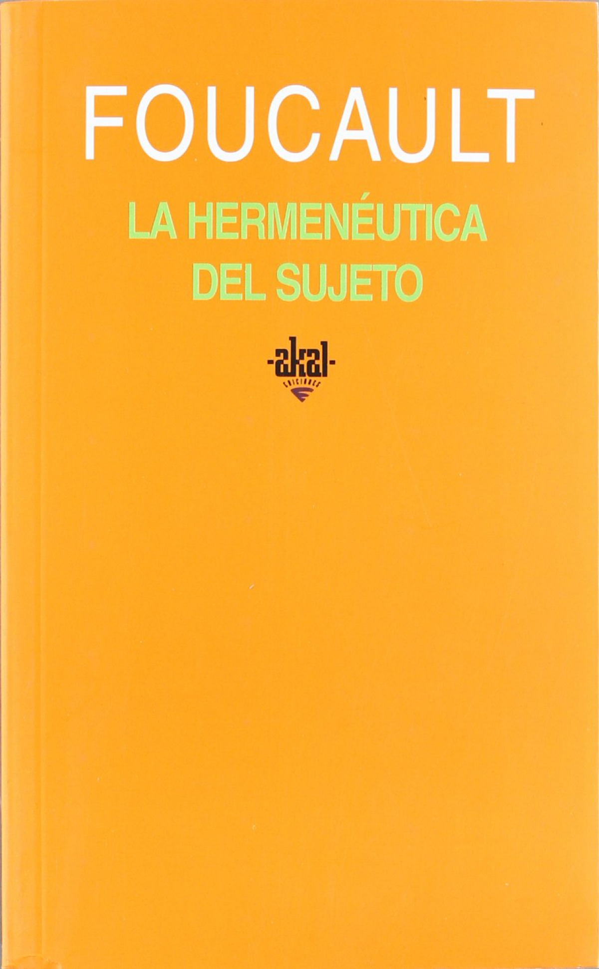 Hermenéutica del sujeto:curso del Collège de France(1982)