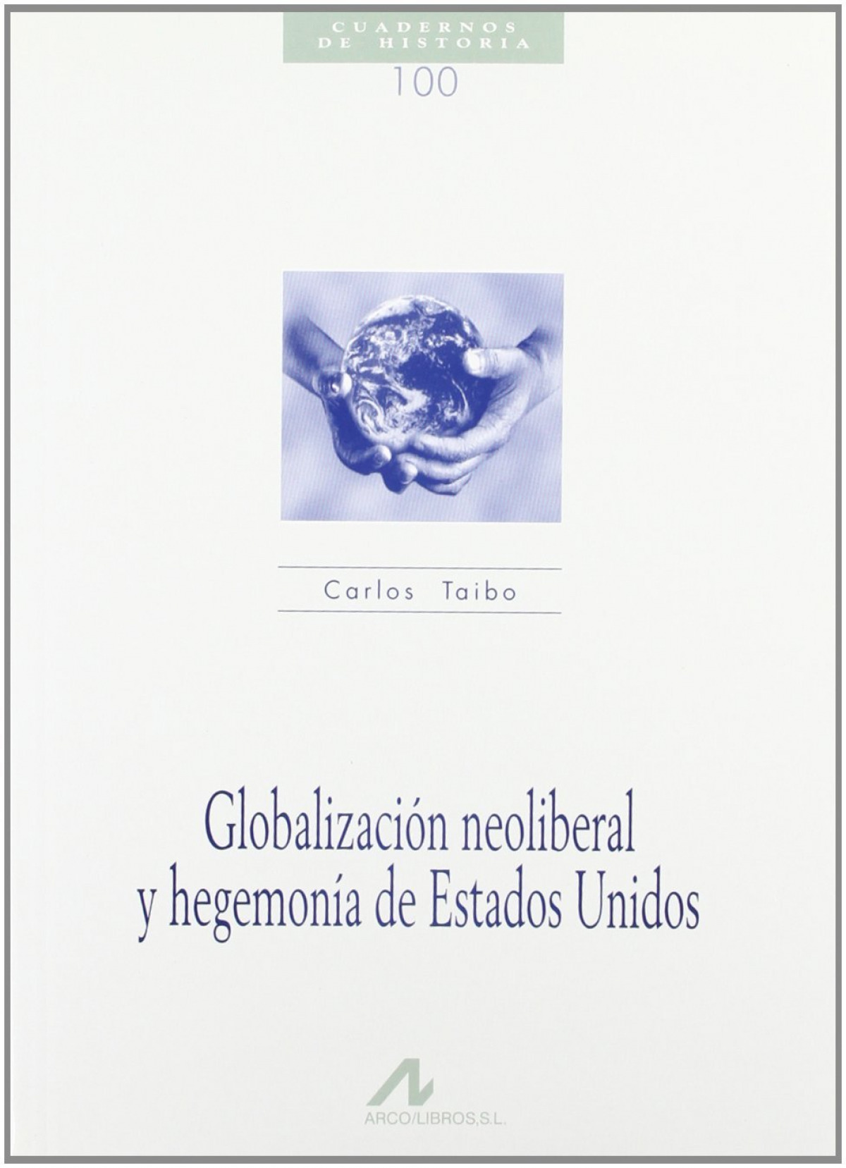 Globalización neoliberal y hegemonía de Estados Unidos