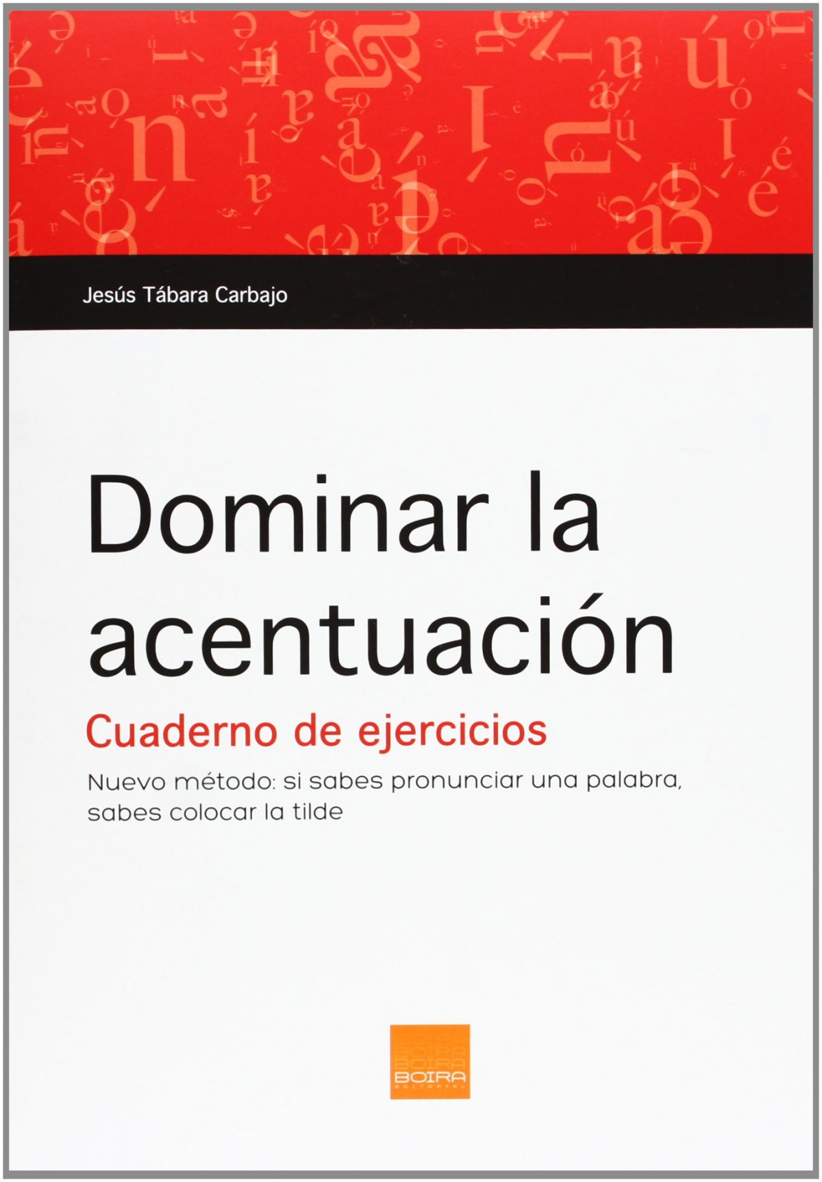 DOMINAR LA ACENTUACION (CUADERNO DE EJERCICIOS)