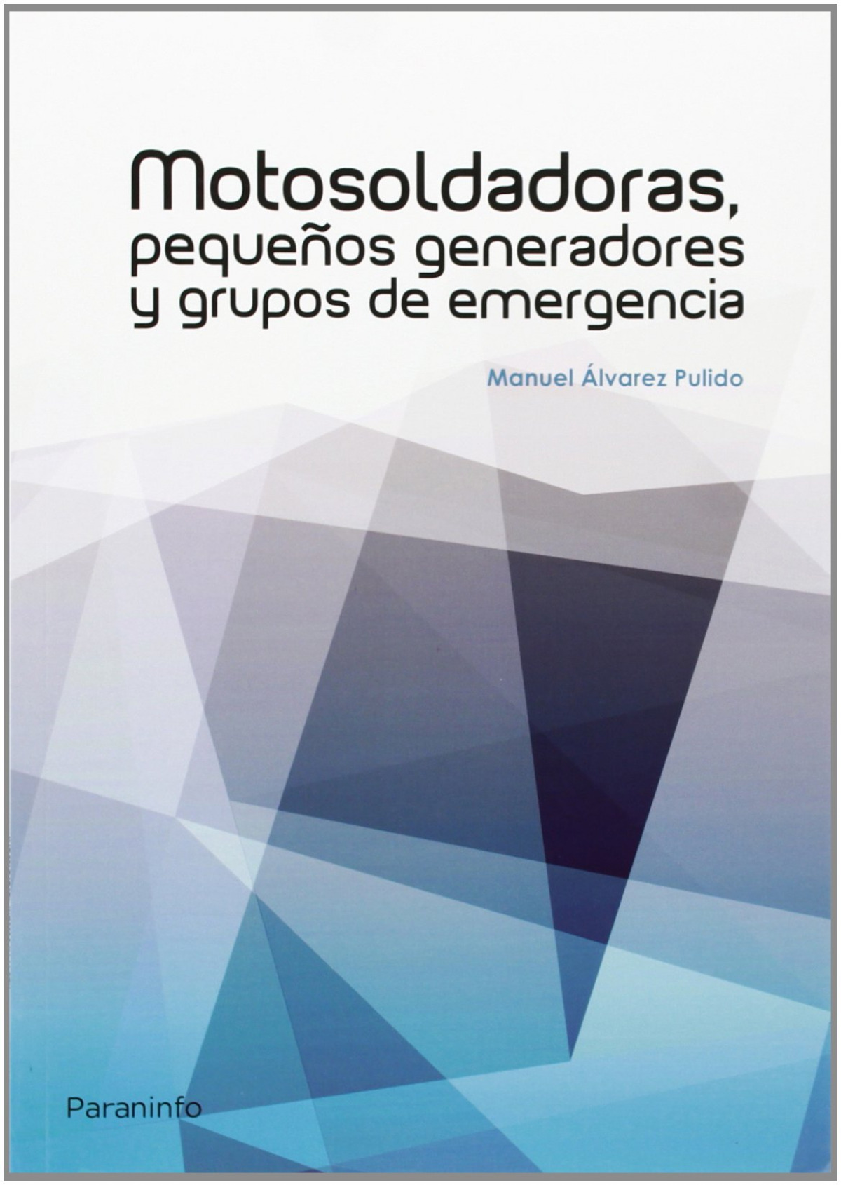 Motosoldaduras, pequeños generadores y grupos emergencia