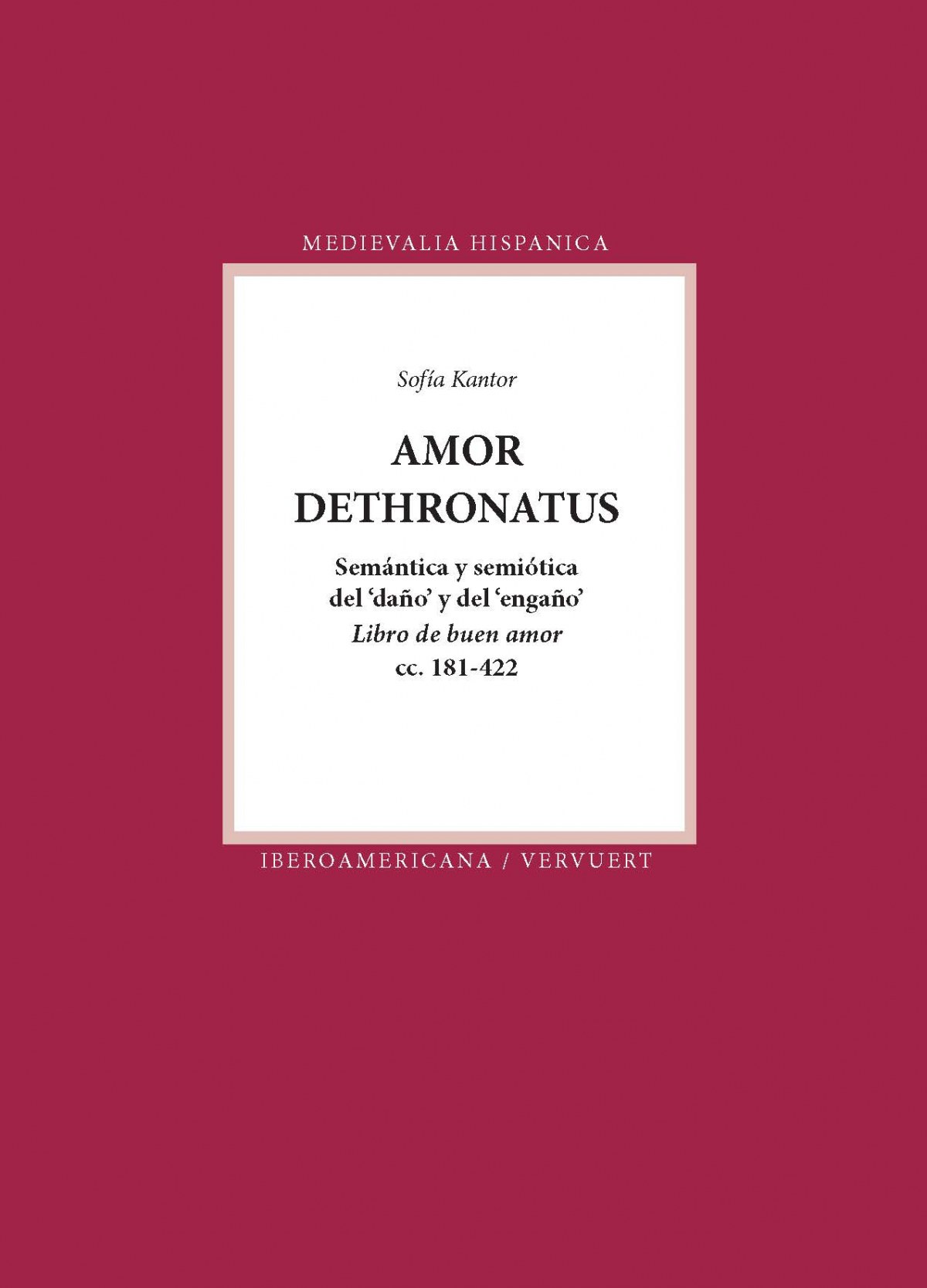 Amor dethronatus:semantica y semiotica del daño y engaño