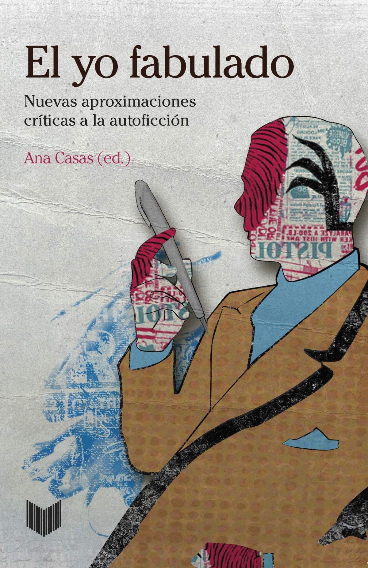 El yo fabulado: nuevas aproximaciones criticas autoficcion
