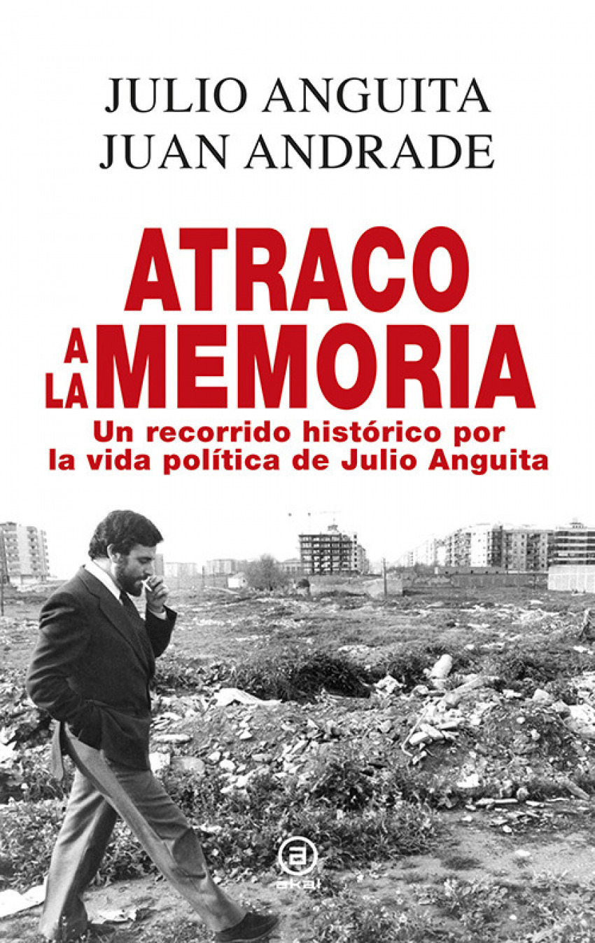 Atraco a la memoria: un recorrido historico por la vida..