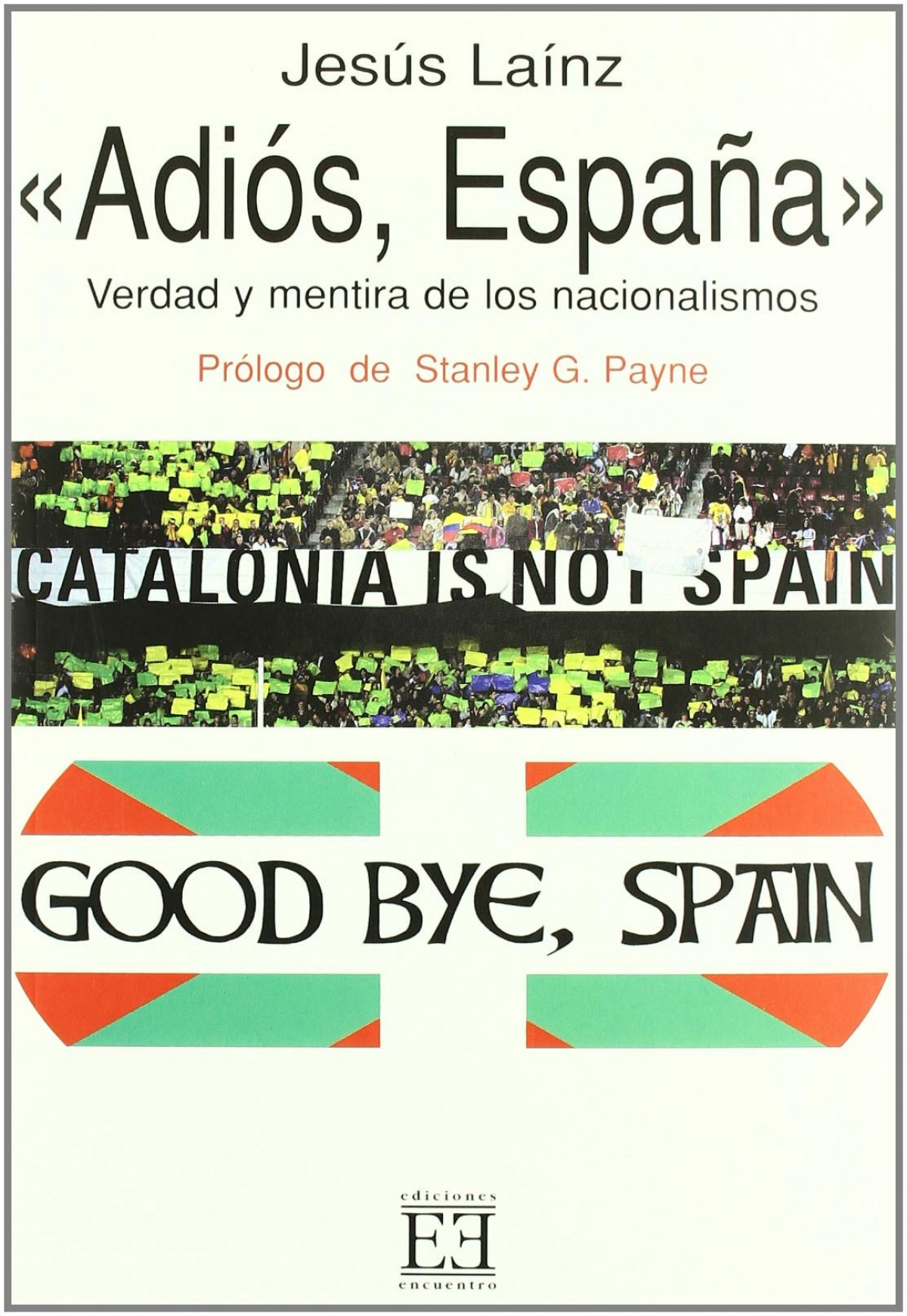 246.Adios, España. Verdad Y Mentira De Los Nacionalism
