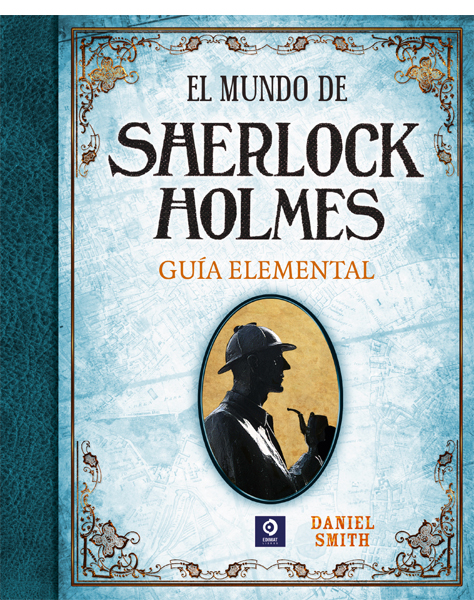 EL MUNDO DE SHERLOCK HOLMES GUIA ELEMENTAL