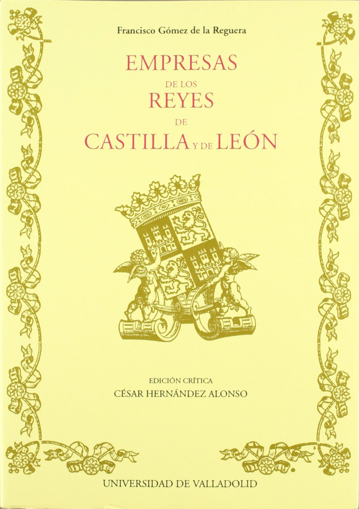 Empresas De Los Reyes De Castilla Y De Leon De Francisco Gomez De La Reguera