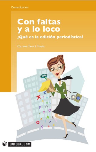 Con faltas y a lo loco. ¿Qué es la edición periodística?