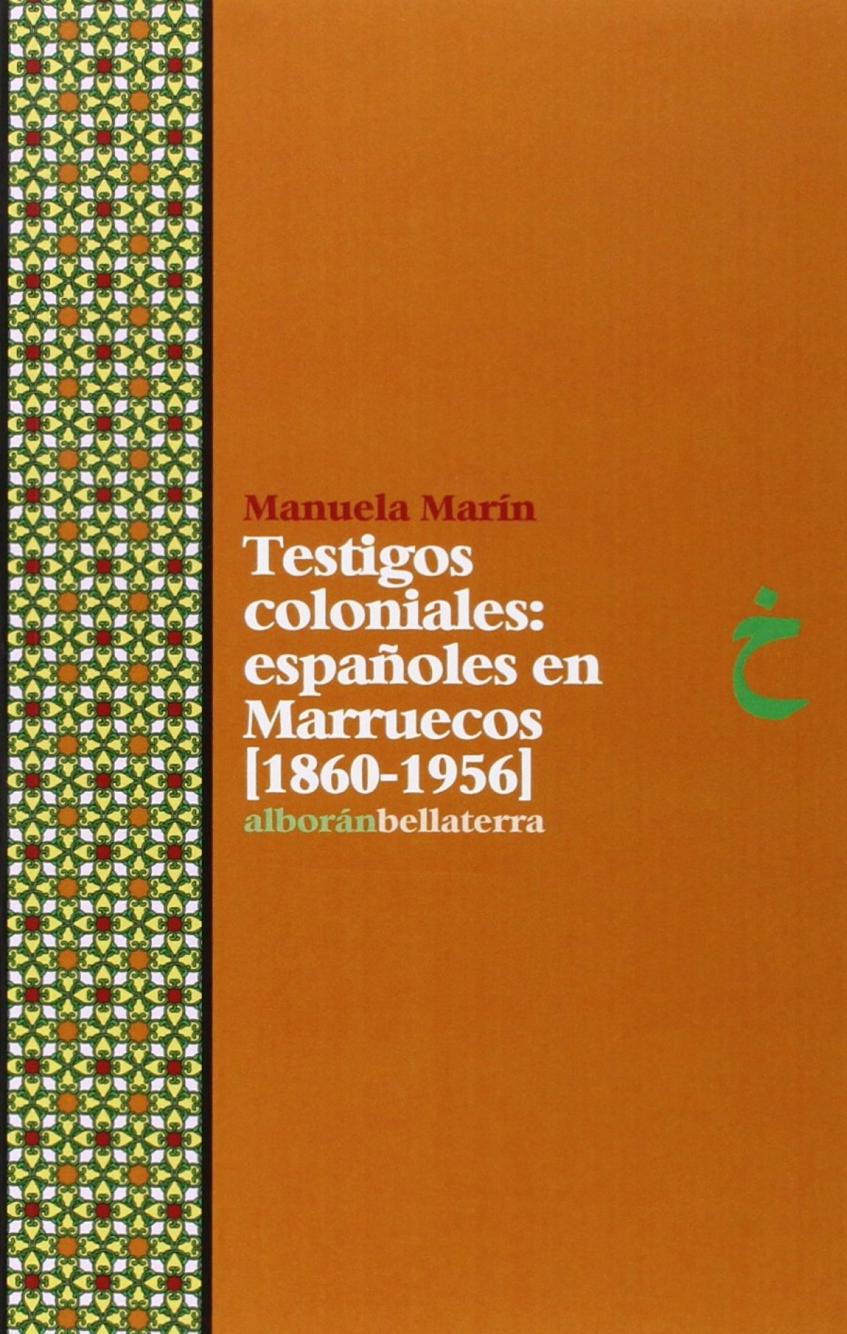 TESTIGOS COLONIALES [1860-1956] - Manuela Marín