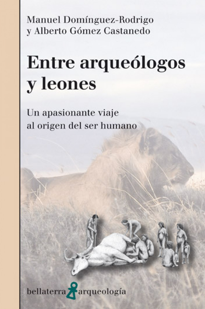ENTRE ARQUEOLOGOS Y LEONES - M. Domínguez-Rodrigo y A. Gómez Castanedo [AR 53]