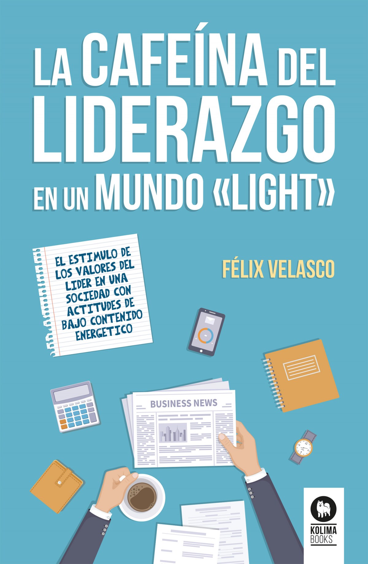 LA CAFEINA DEL LIDERAZGO EN UN MUNDO <>