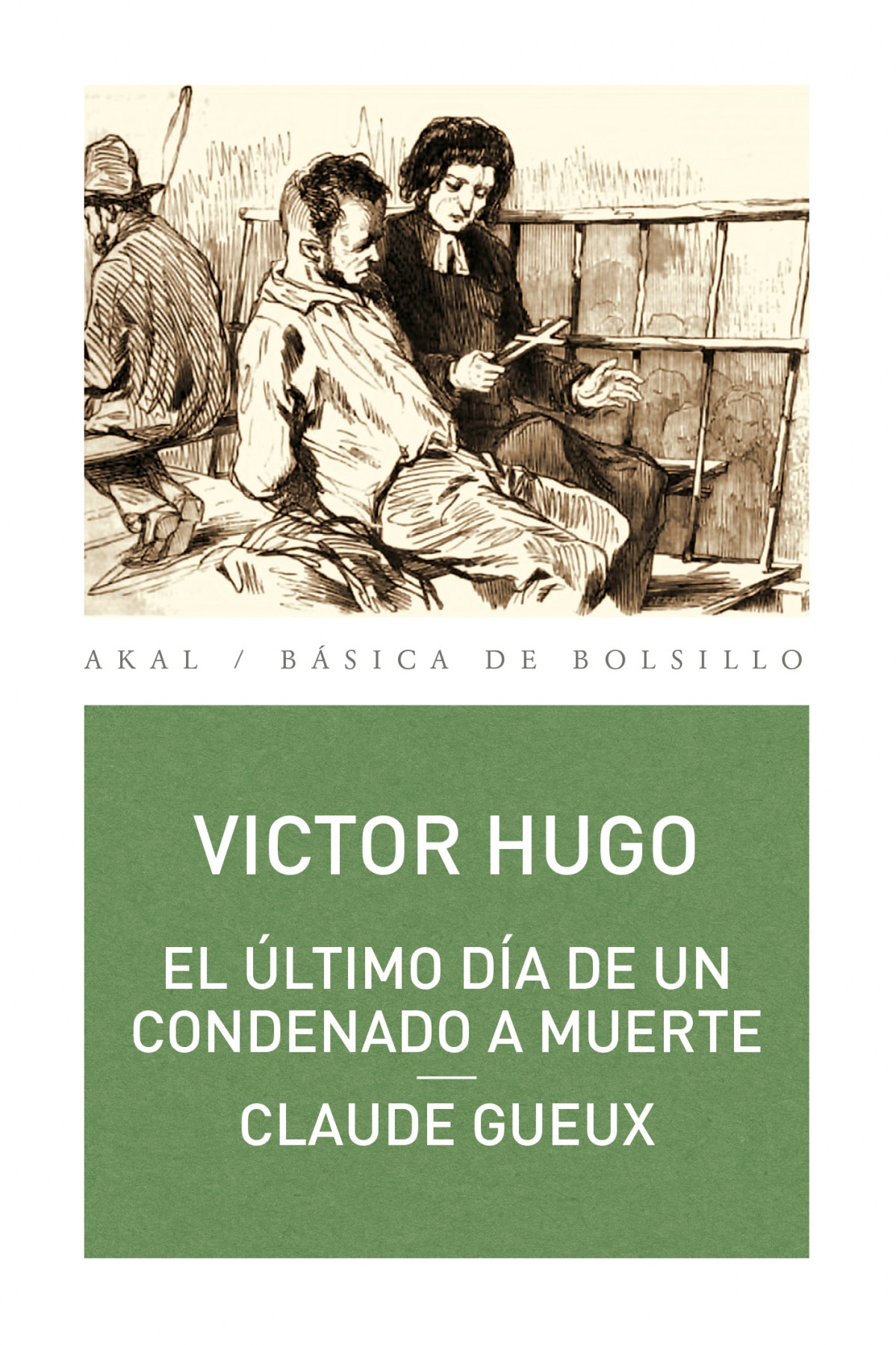 EL ÚLTIMO DÍA DE UN CONDENADO A MUERTE - CLAUDE GUEUX