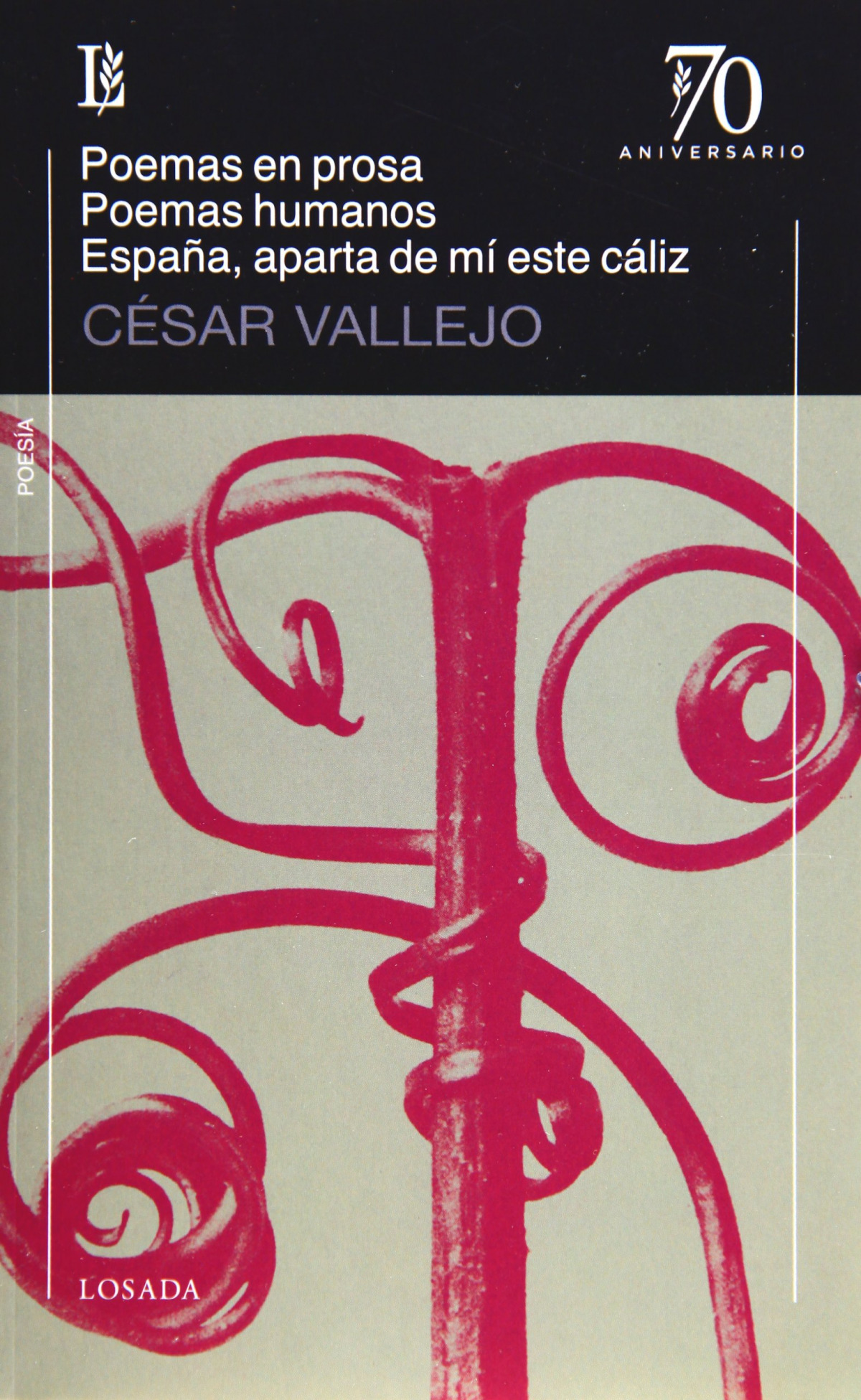 POEMAS EN PROSA/POEMAS HUMANOS/ESPAÑA, APARTA DE MI ESTE CALIZ