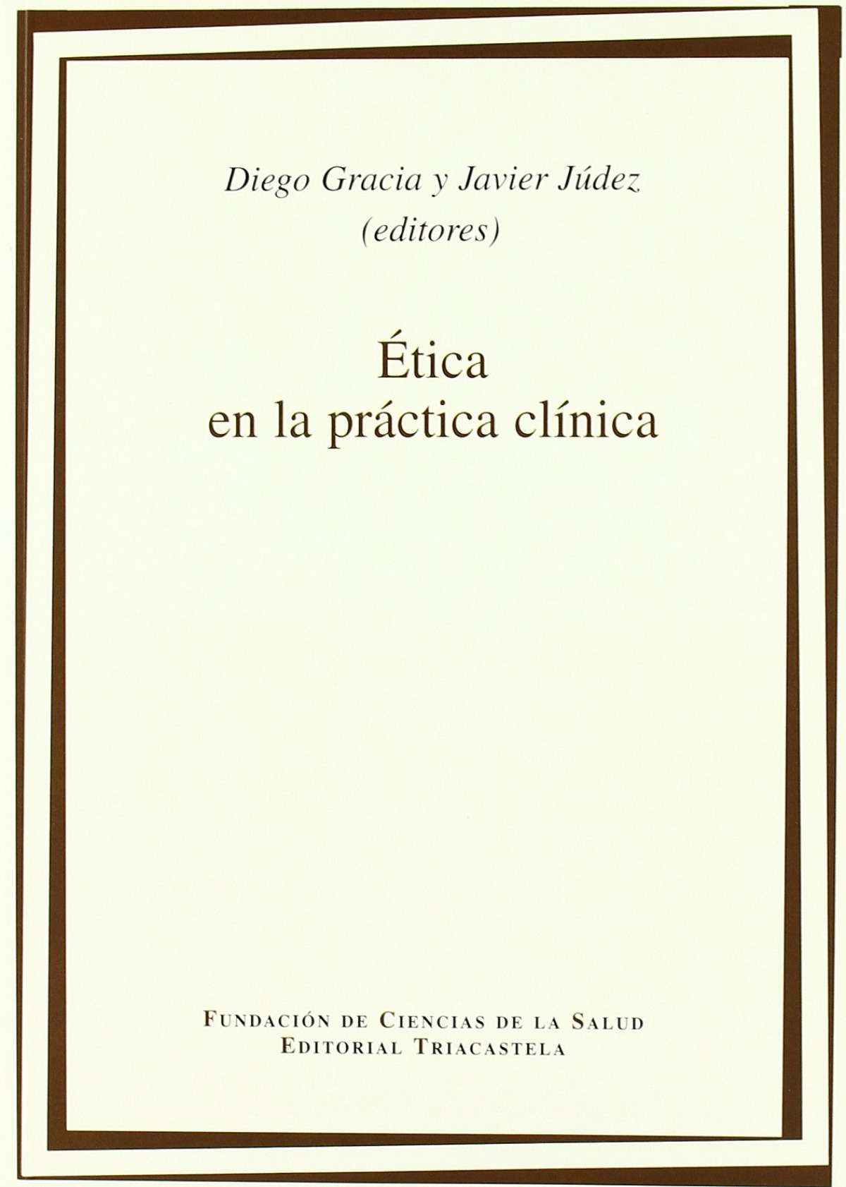 ÉTICA EN LA PRÁCTICA CLÍNICA