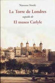 TORRE DE LONDRES SEGUIDO DE EL MUSEO CARLYLE, LA