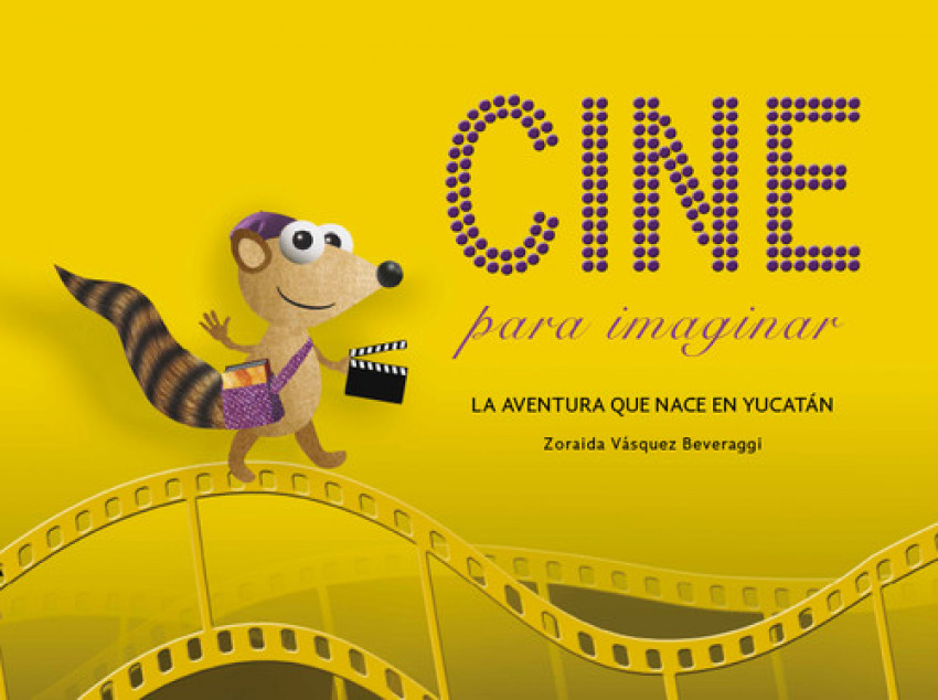 Cine para imaginar. La aventura que nace en Yucatán