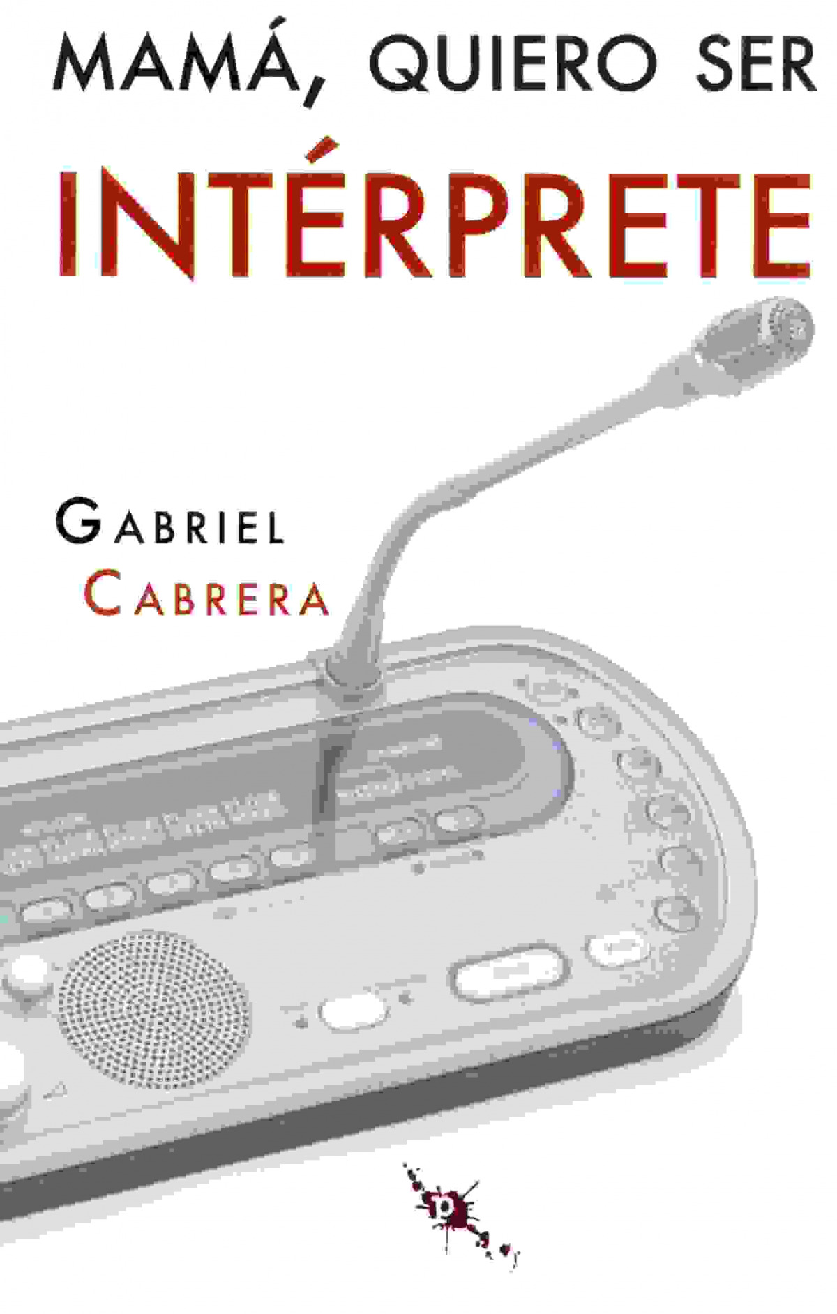 MAMÁ, QUIERO SER INTERPRETE