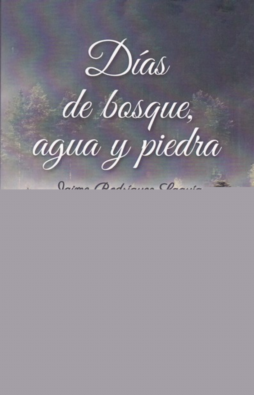 DÍAS DE BOSQUE, AGUA Y PIEDRA