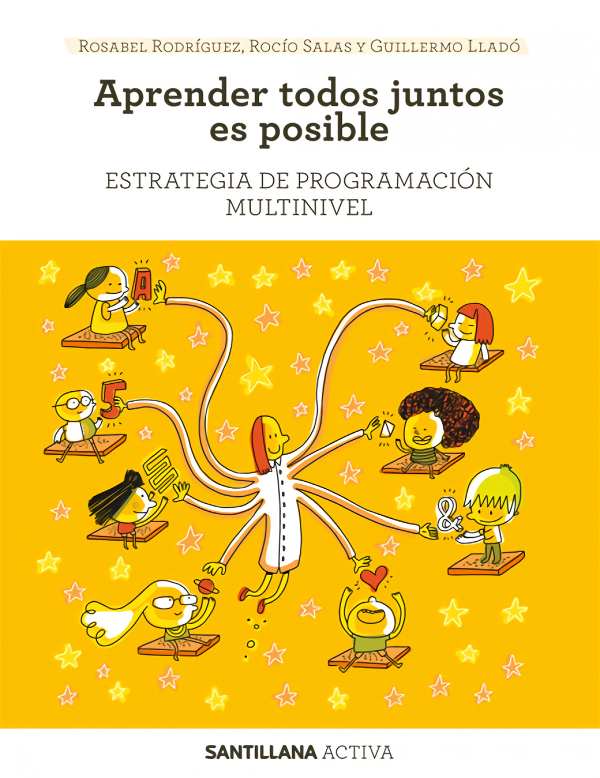 SANTILLANA ACTIVA ESTRATEGIA DE PROGRAMACION MULTINIVEL. APRENDER TODOS JUNTOS ES POSIBLE.